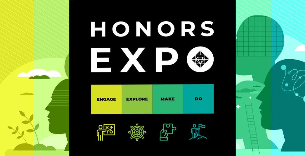 Honors Expo - Engage, Explore, Make, Do