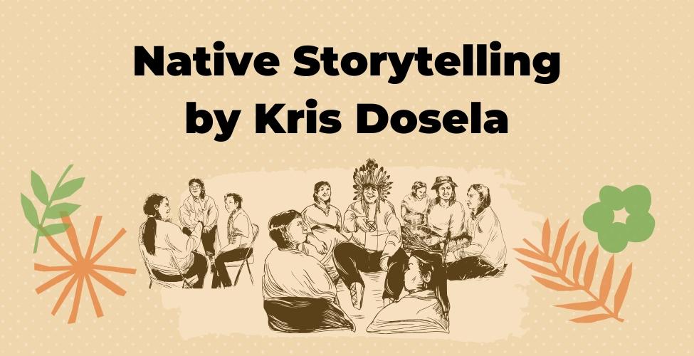 Native Storytelling by Kris Dosela