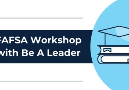 FAFSA Workshop with Be A Leader